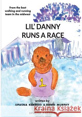 Lil' Danny Runs A Race Murphy, David 9780999860403 Upasna Kakroo - książka