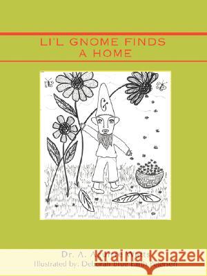 Li'l Gnome Finds a Home Dr. A. Aguirr 9780595510429 IUNIVERSE.COM - książka