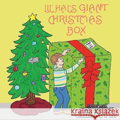 Lil' Hal's Giant Christmas Box Christy B   9781957546629 Authors' Tranquility Press - książka