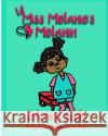 Lil' Miss Melanie's Melanin Chenae Glaze-Cook 9781986857086 Createspace Independent Publishing Platform