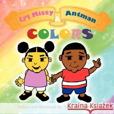 Li'l Missy & Antman: Colors Claiborn, Trevor M. 9781477209837 Authorhouse - książka