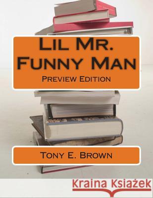 Lil Mr. Funny Man Tony E. Brown 9781494390044 Createspace - książka