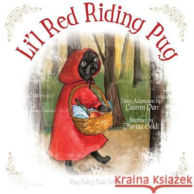 Li'l Red Riding Pug Laurren Darr   9780983804451 Left Paw Press, LLC - książka