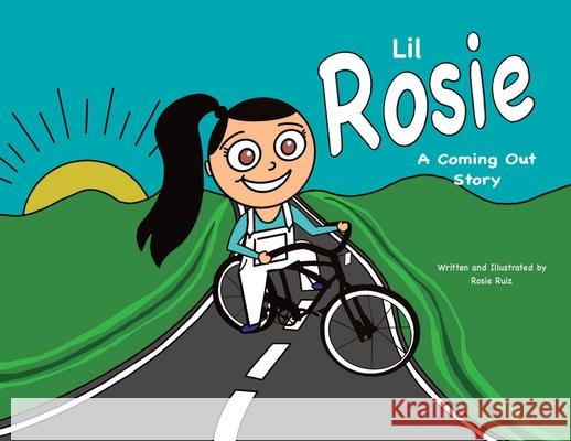 Lil Rosie A Coming Out Story Rosie Ruiz 9780578920832 Rosie Ruiz - książka