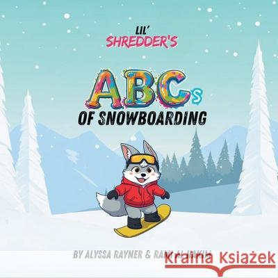 Lil' Shredder's ABCs of Snowboarding Alyssa Rayner Rami A 9781069485823 Alyssa Jacques - książka