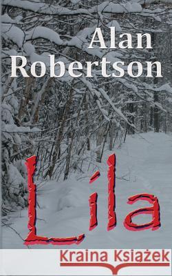 Lila Alan Robertson 9781478725091 Outskirts Press - książka