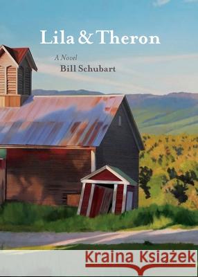 Lila & Theron Bill H Schubart, Richard Brown, Lin Stone 9781735505084 Magic Hill Press LLC - książka