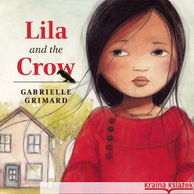 Lila and the Crow Gabrielle Grimard Paula Ayer 9781554518579 Annick Press - książka