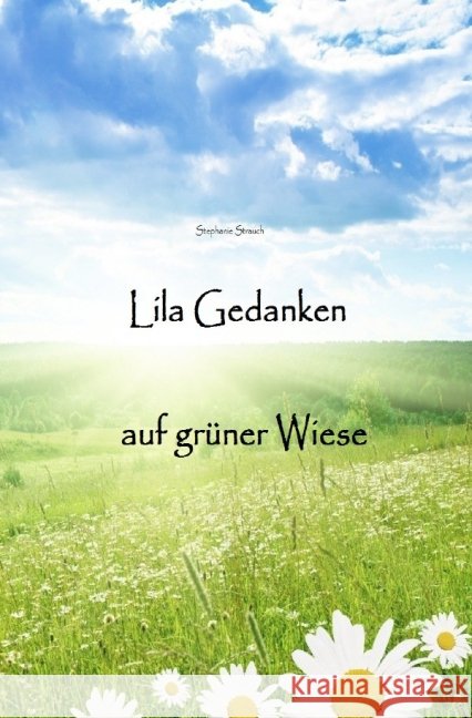 Lila Gedanken auf grüner Wiese Strauch, Stephanie 9783737594592 epubli - książka