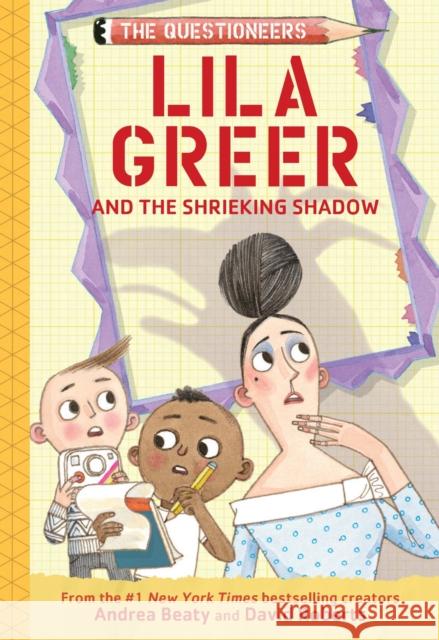 Lila Greer and the Shrieking Shadow: The Questioneers Book #7 Andrea Beaty David Roberts 9781419775727 Abrams - książka