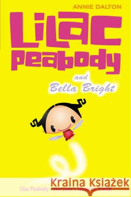 Lilac Peabody and Bella Bright Annie Dalton 9780007137725 HARPERCOLLINS PUBLISHERS - książka