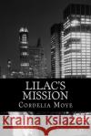 Lilac's Mission Cordelia Moye 9781499780826 Createspace