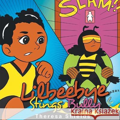 Lilbeebye Stings Bully Theresa Shields   9781778831041 Bookside Press - książka