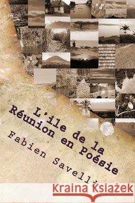 L'Ile de la Reunion En Poesie Fabien Savelli 9781499541977 Createspace - książka