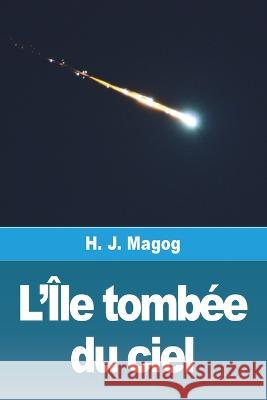 L'Ile tombee du ciel H J Magog   9783988811615 Prodinnova - książka