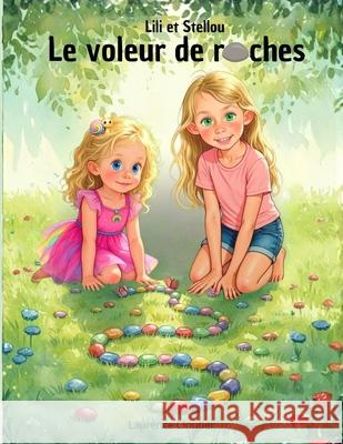 Lili et Stellou, Le voleur de roches Laurence Cloutier 9782982426405 Auto-Edition - książka