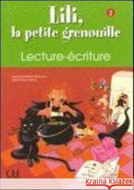 Lili, La Petite Grenouille Niveau 2 Cahier de Lecture-Ecriture Meyer-Dreux 9782090335453 Cle - książka