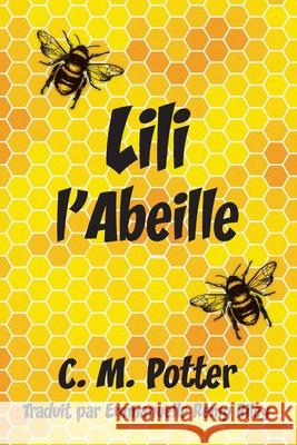 Lili l'abeille C. M. Potter Emmanuelle Rem 9781951130442 Dagmar Miura - książka