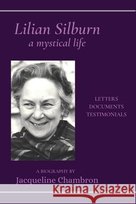 Lilian Silburn, a Mystical Life: Letters, Documents, Testimonials: A Biography Jacqueline Chambron 9780942444209 Pelican Pond - książka