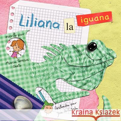 Liliana, la iguana Oneto, Maria Teresa 9781438982410 Authorhouse - książka