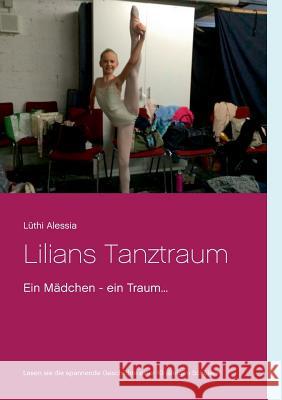 Lilians Tanztraum: Ein Mädchen - ein Traum... Lüthi Alessia 9783739214320 Books on Demand - książka