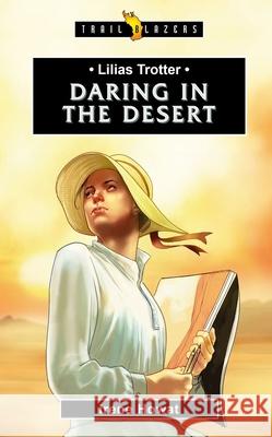 Lilias Trotter: Daring in the Desert HOWAT, IRENE 9781781917770  - książka