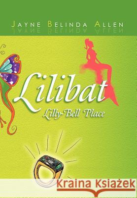 Lilibat Lilly-Bell Place Jayne Belinda Allen 9781467896597 Authorhouse - książka