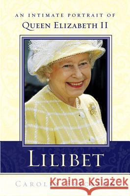 Lilibet: An Intimate Portrait of Elizabeth II Carolly Erickson 9780312339388 St. Martin's Griffin - książka