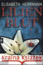 Lilienblut : Thriller Herrmann, Elisabeth 9783570307625 cbt - książka