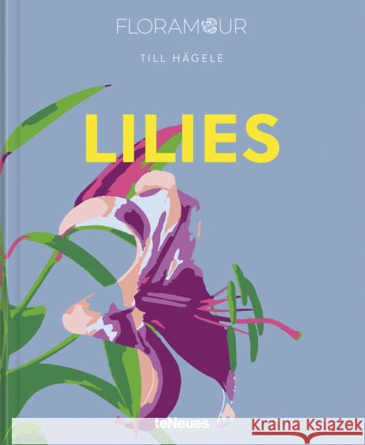 Lilies Till Hagele 9783961715473 teNeues Publishing UK Ltd - książka