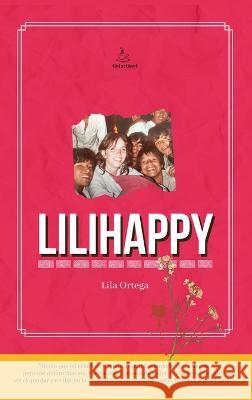 Lilihappy Lila Ortega   9788412565416 Galactinet S.L. - książka