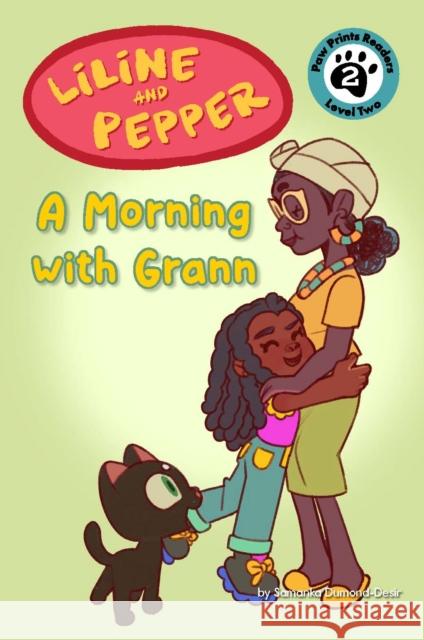 Liline & Pepper: A Morning with Grann Samanka Dumond Christina Oyebade 9781223187822 Paw Prints Publishing - książka