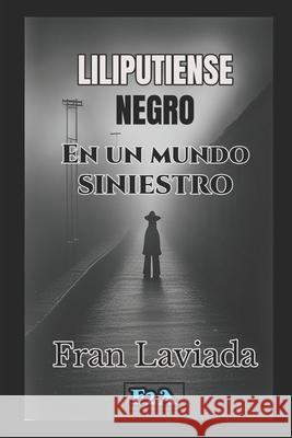 Liliputiense Negro: Reedición 2019 Fran Laviada 9781693907661 Independently Published - książka