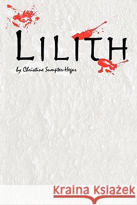 Lilith Christine Sumpter-Hegar 9781456877385 Xlibris Corporation - książka