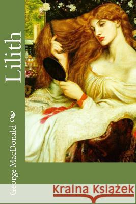 Lilith George MacDonald 9781540442567 Createspace Independent Publishing Platform - książka