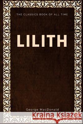 Lilith George MacDonald 9781547002986 Createspace Independent Publishing Platform - książka