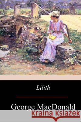 Lilith George MacDonald 9781975741471 Createspace Independent Publishing Platform - książka