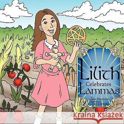 Lilith Celebrates Lammas Lorin Manderly Dan Drewes 9781452026893 Authorhouse - książka