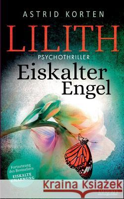 Lilith: Eiskalter Engel Korten, Astrid 9783746059440 Books on Demand - książka