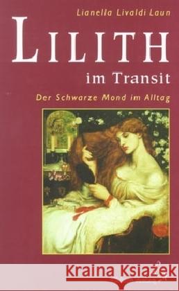 Lilith im Transit : Schwarze Mond im Alltag Livaldi-Laun, Lianella   9783925100512 Chiron - książka