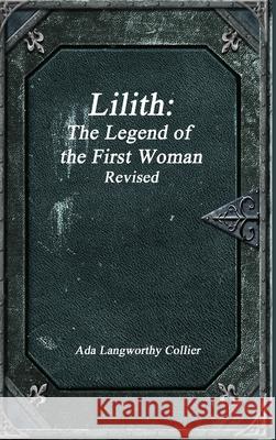 Lilith: The Legend of the First Woman Revised Ada Langworthy Collier 9781773563572 Devoted Publishing - książka