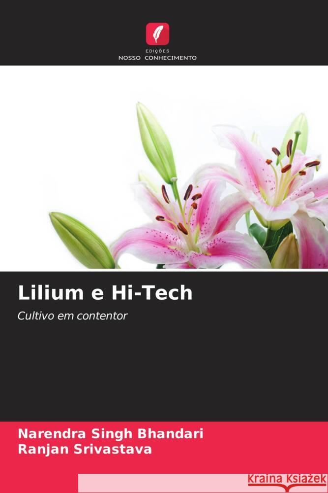 Lilium e Hi-Tech Singh Bhandari, Narendra, Srivastava, Ranjan 9786207131761 Edições Nosso Conhecimento - książka