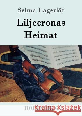 Liljecronas Heimat Selma Lagerlof 9783843050395 Hofenberg - książka