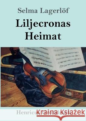 Liljecronas Heimat (Großdruck) Selma Lagerlöf 9783847841371 Henricus - książka