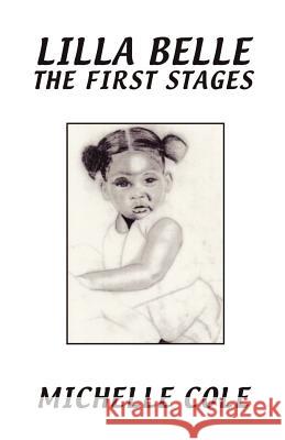 Lilla Belle the First Stages Cole Michelle                            Michelle Col 9780972217309 Write World - książka