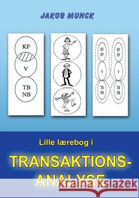 Lille lærebog i transaktionsanalyse Jakob Munck 9788771701173 Books on Demand - książka