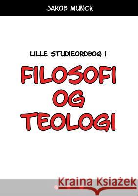 Lille studieordbog i filosofi og teologi Jakob Munck 9788771700503 Books on Demand - książka