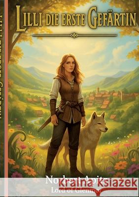 Lilli - die erste Gefährtin Apitz - Lord of Glenmore, Norbert 9783384741134 Norbert Apitz - Lord of Glenmore - książka