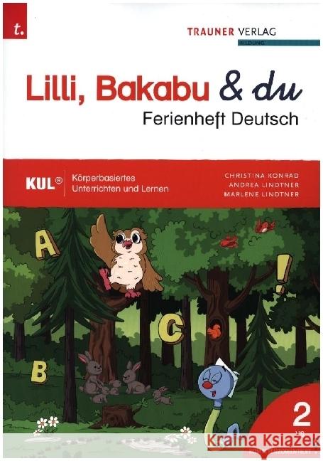 Lilli, Bakabu & du, Ferienheft Deutsch 2 Lindtner, Andrea, Konrad, Christina, Lindtner, Marlene 9783991512523 Trauner - książka