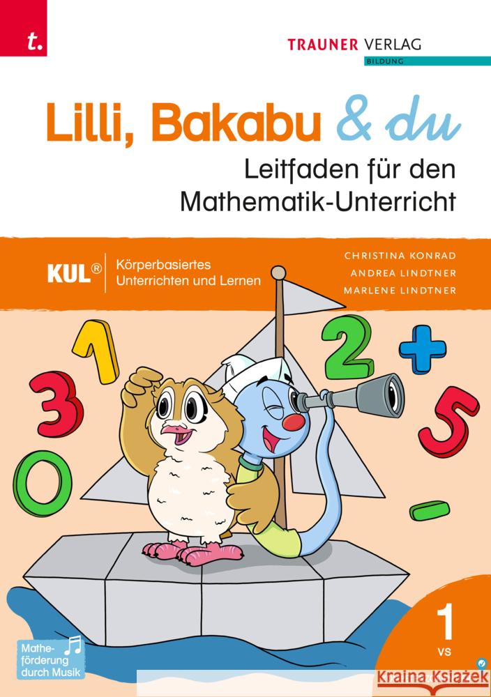 Lilli, Bakabu & du, Leitfaden für den Mathematik-Unterricht 1 VS Lindtner, Andrea, Lindtner, Marlene, Konrad, Christina 9783991511748 Trauner - książka